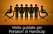 Visite Guidate per Portatori di Handicap